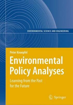 Environmental Policy Analyses : Learning from the Past for the Future - 25 Years of Research - Peter Knoepfel