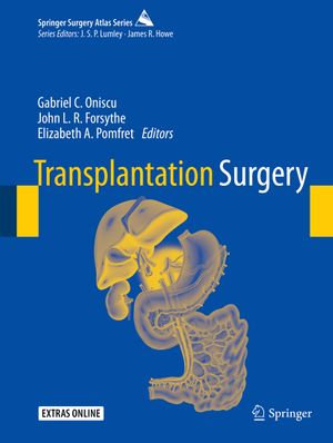 Transplantation Surgery : Springer Surgery Atlas Series - Gabriel C. Oniscu