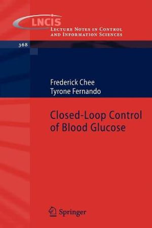 Closed-Loop Control of Blood Glucose : Lecture Notes in Control and Information Sciences - Frederick Chee