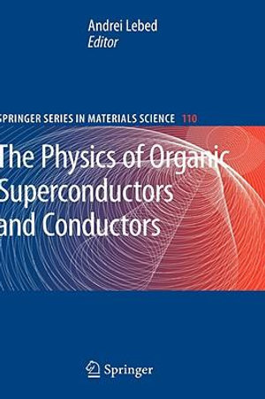 The Physics of Organic Superconductors and Conductors : Springer Series in Materials Science - Andrei Lebed