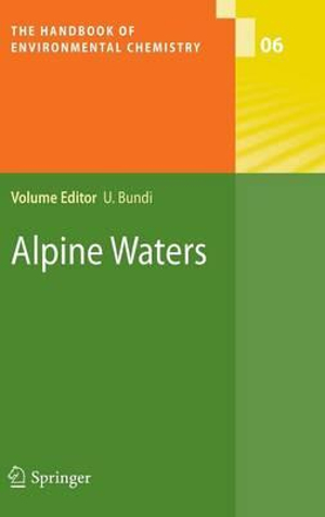 Alpine Waters : The Handbook of Environmental Chemistry - Ulrich Bundi