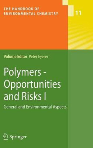 Polymers - Opportunities and Risks I : General and Environmental Aspects - Peter Eyerer