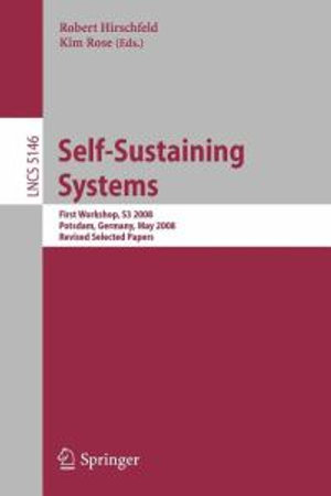 Self-Sustaining Systems : First Workshop, S3 2008 Potsdam, Germany, May 15-16, 2008, Proceedings - Robert Hirschfeld