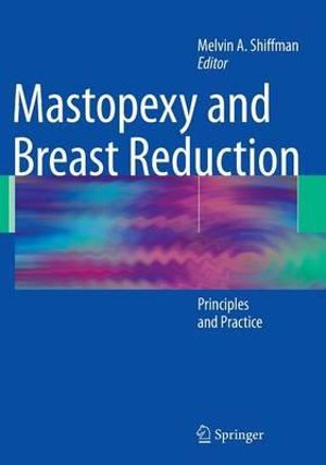 Mastopexy and Breast Reduction : Principles and Practice - Melvin A. Shiffman