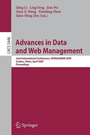 Advances in Data and Web Management : Joint International Conferences, APWeb/WAIM 2009 Suzhou, China, April 2-4, 2009 Proceedings - Qing Li