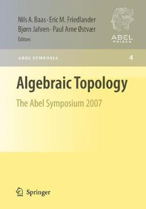 Algebraic Topology : The Abel Symposium 2007 - Nils Baas