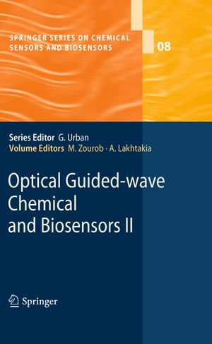 Optical Guided-wave Chemical and Biosensors II : Springer Series on Chemical Sensors and Biosensors : Book 8 - Mohammed Zourob