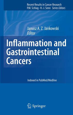Inflammation and Gastrointestinal Cancers : Inflammation and Gastrointestinal Cancers - Janusz A. Z. Jankowski