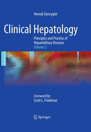 Clinical Hepatology : Principles and Practice of Hepatobiliary Diseases: Volume 2 - Henryk Dancygier