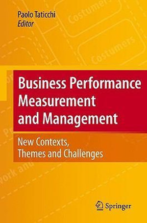 Business Performance Measurement and Management : New Contexts, Themes and Challenges - Paolo Taticchi