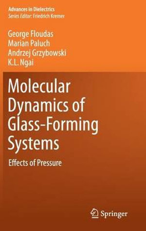 Molecular Dynamics of Glass-Forming Systems : Effects of Pressure - George Floudas