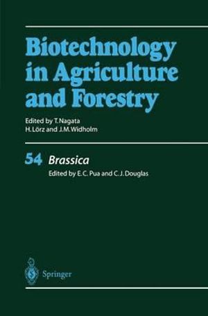 Brassica : Biotechnology in Agriculture and Forestry - Eng Chong Pua