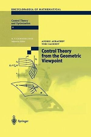 Control Theory from the Geometric Viewpoint : Encyclopaedia of Mathematical Sciences - Andrei A. Agrachev