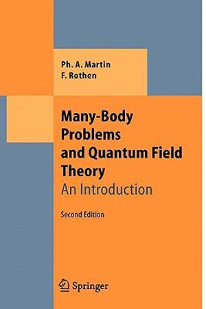 Many-Body Problems and Quantum Field Theory : An Introduction - Philippe-AndrÃ© Martin