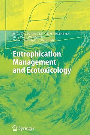 Eutrophication Management and Ecotoxicology : Environmental Science - Martin C.T. Scholten