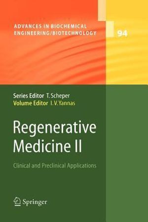 Regenerative Medicine II : Clinical and Preclinical Applications - Ioannis V. Yannas