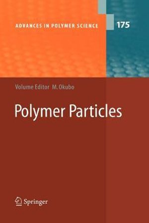 Polymer Particles : Advances in Polymer Science - Masayoshi Okubo