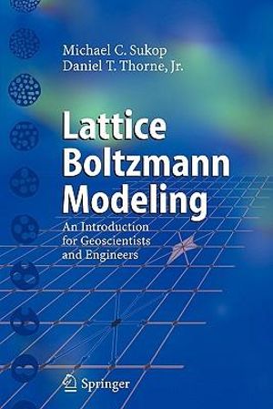 Lattice Boltzmann Modeling : An Introduction for Geoscientists and Engineers - Michael C. Sukop