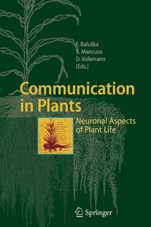 Communication in Plants : Neuronal Aspects of Plant Life - FrantiÅ¡ek BaluÅ¡ka