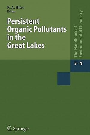 Persistent Organic Pollutants in the Great Lakes : Handbook of Environmental Chemistry - Ronald A. Hites