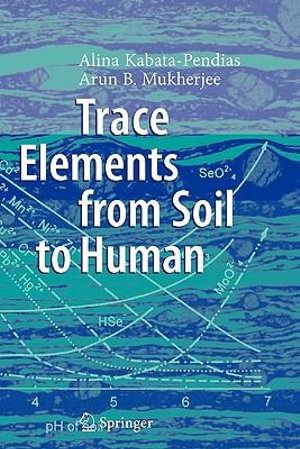 Trace Elements from Soil to Human - Alina Kabata-Pendias