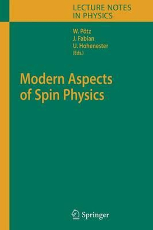 Modern Aspects of Spin Physics : Lecture Notes in Physics - Walter PÃ¶tz