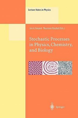 Stochastic Processes in Physics, Chemistry, and Biology : Lecture Notes in Physics - Jan A. Freund