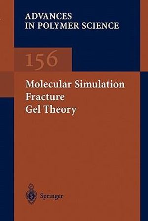 Molecular Simulation Fracture Gel Theory : Advances in Polymer Science - H.R. Brown