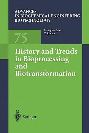 History and Trends in Bioprocessing and Biotransformation : Advances in Biochemical Engineering/Biotechnology - N.N. Dutta