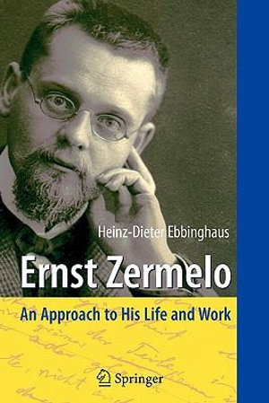 Ernst Zermelo : An Approach to His Life and Work - Heinz-Dieter Ebbinghaus