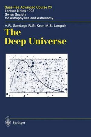 The Deep Universe : Saas-Fee Advanced Course 23. Lecture Notes 1993. Swiss Society for Astrophysics and Astronomy - A.R. Sandage