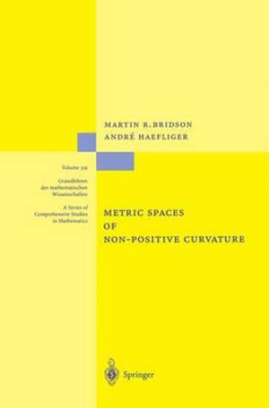 Metric Spaces of Non-Positive Curvature : Grundlehren der mathematischen Wissenschaften - Martin R. Bridson