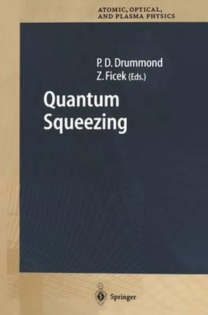 Quantum Squeezing : Springer Series on Atomic, Optical, and Plasma Physics - Peter D. Drummond