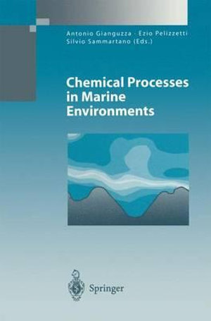 Chemical Processes in Marine Environments : Environmental Science - Antonio Gianguzza