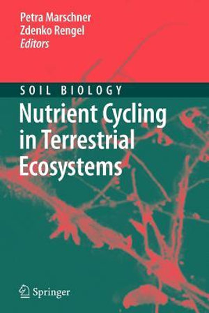 Nutrient Cycling in Terrestrial Ecosystems : Soil Biology - Petra Marschner