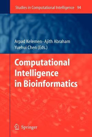 Computational Intelligence in Bioinformatics : Studies in Computational Intelligence - Arpad Kelemen