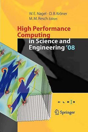 High Performance Computing in Science and Engineering ' 08 : Transactions of the High Performance Computing Center, Stuttgart (HLRS) 2008 - Wolfgang E. Nagel