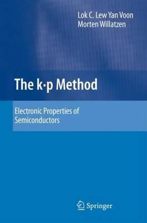 The k p Method : Electronic Properties of Semiconductors - Lok C. Lew Yan Voon