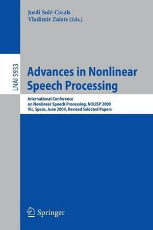 Advances in Nonlinear Speech Processing : International Conference on Nonlinear Speech Processing, NOLISP 2009, Vic, Spain, June 25-27, 2009, Revised Selected Papers - Jordi Sole-Casals