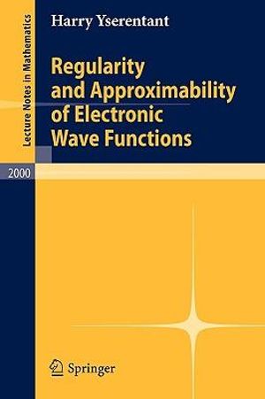 Regularity and Approximability of Electronic Wave Functions : Lecture Notes in Mathematics - Harry Yserentant