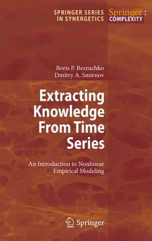 Extracting Knowledge From Time Series : An Introduction to Nonlinear Empirical Modeling - Boris P. Bezruchko