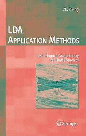 LDA Application Methods : Laser Doppler Anemometry for Fluid Dynamics - Zhengji Zhang