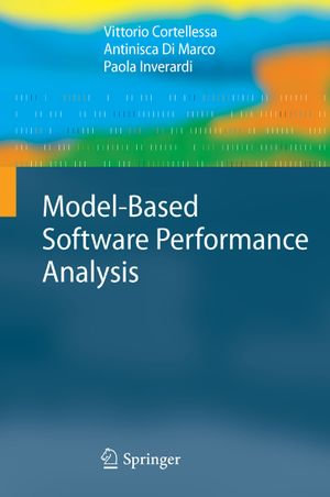 Model-Based Software Performance Analysis - Vittorio Cortellessa