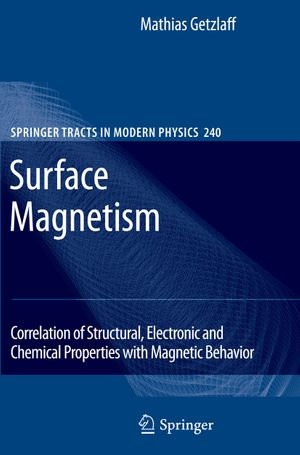 Surface Magnetism : Correlation of Structural, Electronic and Chemical Properties with Magnetic Behavior - Mathias Getzlaff