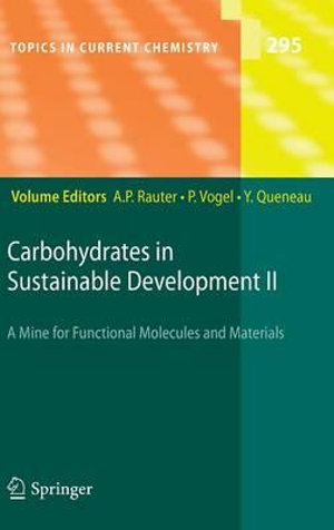 Carbohydrates in Sustainable Development II : A Mine for Functional Molecules and Materials - Amelia P. Rauter