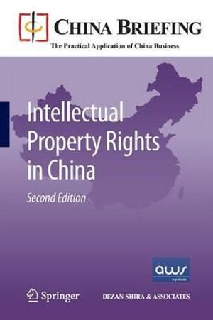 Intellectual Property Rights in China : China Briefing - Chris Devonshire-Ellis