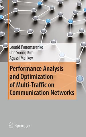 Performance Analysis and Optimization of Multi-Traffic on Communication Networks - Leonid Ponomarenko