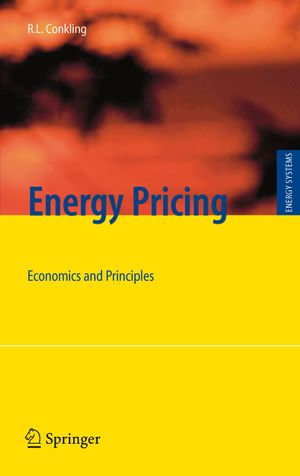 Energy Pricing : Economics and Principles - Roger L. Conkling