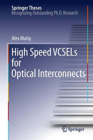 High Speed VCSELs for Optical Interconnects : Springer Theses - Alex Mutig