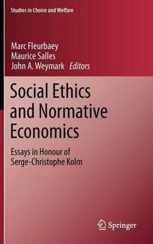 Social Ethics and Normative Economics : Essays in Honour of Serge-Christophe Kolm - Marc Fleurbaey